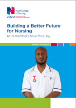 Building a Better Future for Nursing: RCN members have their say